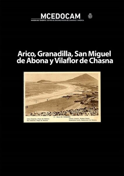 Arico, Granadilla, San Miguel de Abona y Vilaflor de Chasna. Monográfico